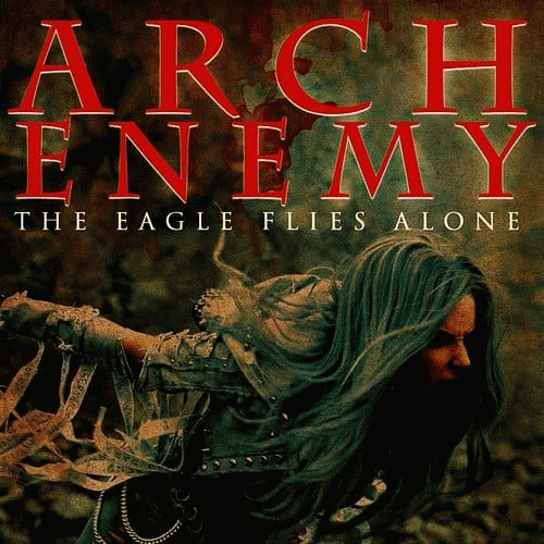 Arch Enemy : The Eagle Flies Alone